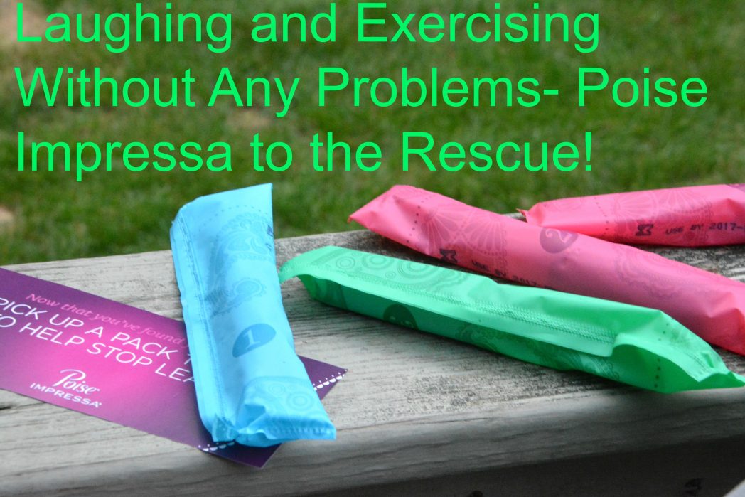 Laughing and Exercising Without Any Problems- Poise Impressa to the Rescue!
