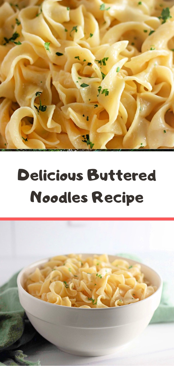 Delicious Buttered Noodle Recipe